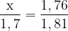 \dpi{120} \frac{\mathrm{x}}{1,7} = \frac{1,76}{1,81}